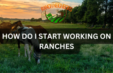 Ranch Neighbors Blog - How do I start working on ranches