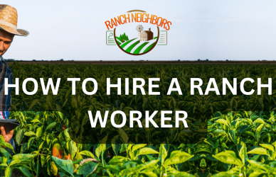 How to hire a ranch worker - Ranch Neighbors Blog Post. United States
